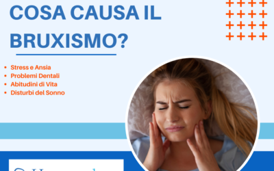 Il Bruxismo: Cause, Sintomi e Trattamenti Efficaci